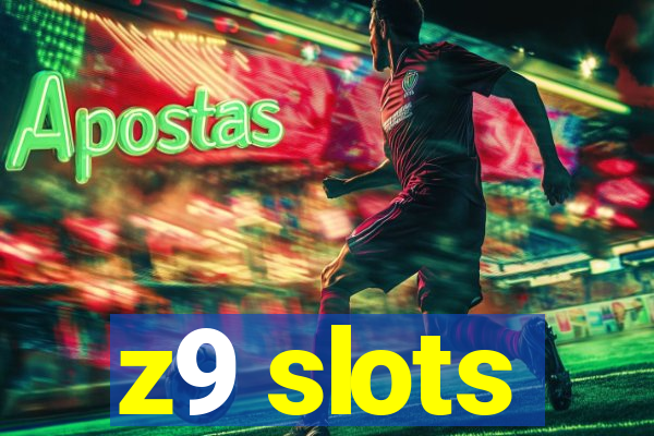 z9 slots